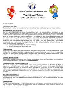 Spring 2nd Half Term Class Newsletter[removed]Traditional Tales Is the wolf a hero or a villain? 24 February 2014 Dear Parents and Carers,