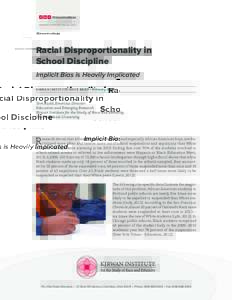 /KirwanInstitute www.KirwanInstitute.osu.edu Racial Disproportionality in School Discipline Implicit Bias is Heavily Implicated
