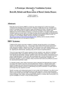A Prototype Alternative Ventilation System for Retrofit, Rehab and Renovation of Rural Alaska Houses Robert L Crosby Jr, Biorealis Systems, Inc.