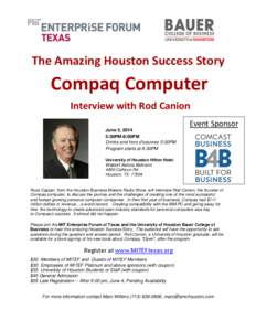 The Amazing Houston Success Story  Compaq Computer Interview with Rod Canion June 5, 2014 5:30PM-8:00PM