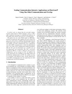 Scaling Communication-Intensive Applications on BlueGene/P Using One-Sided Communication and Overlap Rajesh Nishtala∗ , Paul H. Hargrove† , Dan O. Bonachea∗ and Katherine A. Yelick∗† ∗ Computer Science Divisi