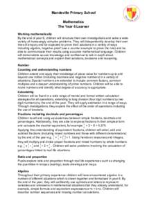 Mandeville Primary School Mathematics The Year 6 Learner Working mathematically By the end of year 6, children will structure their own investigations and solve a wide variety of increasingly complex problems. They will 