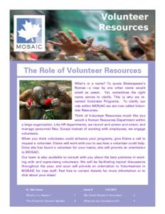 Volunteer Resources The Role of Volunteer Resources What’s in a name? To quote Shakespeare’s Romeo—a rose by any other name would