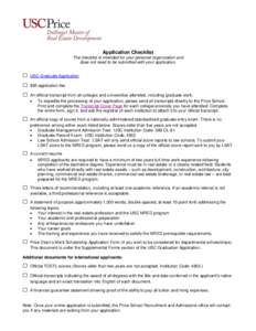 Application Checklist The checklist is intended for your personal organization and does not need to be submitted with your application. □ USC Graduate Application □ $85 application fee