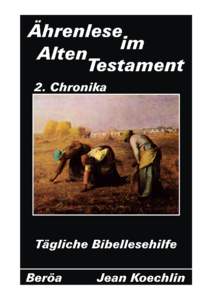Die „Ährenlese im Alten Testament“ wurde ursprünglich in Französisch von Jean Koechlin unter dem Titel „Chaque jour les Ecritures“ geschrieben. Sie ist in vielen Sprachen erhältlich und kann in Deutsch, Engl