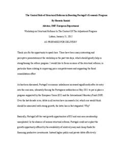 The Central Role of Structural Reforms in Boosting Portugal’s Economic Program By Hossein Samiei Advisor, IMF European Department Workshop on Structural Reforms In The Context Of The Adjustment Program Lisbon, January 