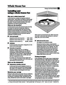 Whole House Fan Energy technical bulletin 10 Installing and using a whole house fan Why use a whole house fan?