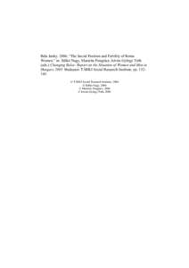 Béla Janky. 2006. “The Social Position and Fertility of Roma Women.” in: Ildikó Nagy, Marietta Pongrácz, István György Tóth (eds.) Changing Roles: Report on the Situation of Women and Men in HungaryBudap