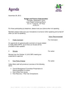 November 29, 2012 Budget and Finance Subcommittee Thursday, December 6, 2012 Lake Powell Conference Room 101 N. 1st Avenue, 10th Floor 12:00 p.m.