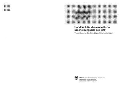 Handbuch für das einheitliche Erscheinungsbild des SKF Verwendung von Schriften, Logos, Dokumentvorlagen –  Neues Corporate Design