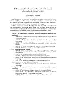 2015 Federated Conference on Computer Science and Information Systems (FedCSIS) CONFERENCE REPORT The 2015 edition of the Federated Conference on Computer Science and Information Systems (FedCSIS; www.fedcsis.org) was he