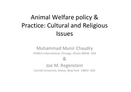 Animal Welfare policy &  Practice: Cultural and Religious  Issues