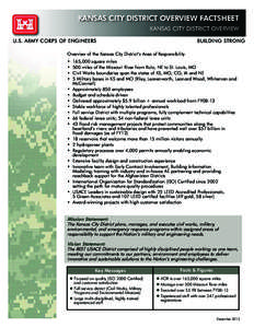 KANSAS CITY DISTRICT OVERVIEW FACTSHEET KANSAS CITY DISTRICT OVERVIEW Overview of the Kansas City District’s Area of Responsibility •	 165,000 square miles •	 500 miles of the Missouri River from Rulo, NE to St. Lo