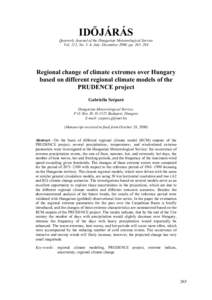 IDėJÁRÁS Quarterly Journal of the Hungarian Meteorological Service Vol. 112, No. 3–4, July–December 2008, pp. 265–284 Regional change of climate extremes over Hungary based on different regional climate models o