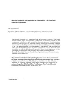 Problems, progress, and prognosis: the Transatlantic Free Trade and Investment Agreement Leif Johan Eliasson* Department of Political Science, East Stroudsburg University, Pennsylvania, USA.
