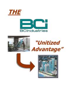 THE  “Unitized Advantage”  The BCi “Unitized” Advantage