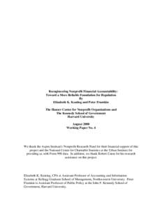 Reengineering Nonprofit Financial Accountability: Toward a More Reliable Foundation for Regulation By Elizabeth K. Keating and Peter Frumkin The Hauser Center for Nonprofit Organizations and The Kennedy School of Governm