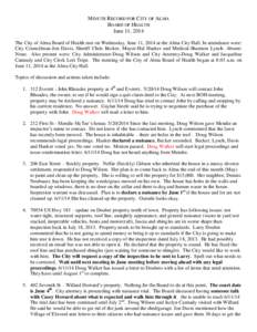 MINUTE RECORD FOR CITY OF ALMA BOARD OF HEALTH June 11, 2014 The City of Alma Board of Health met on Wednesday, June 11, 2014 at the Alma City Hall. In attendance were: City Councilman-Jon Davis, Sheriff Chris Becker, Ma