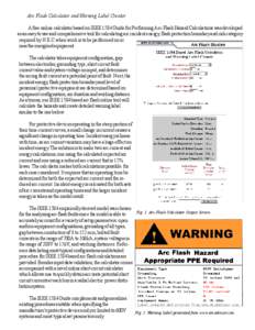 Arc Flash Calculator and Warning Label Creator A free online calculator based on IEEE 1584 Guide for Performing Arc-Flash Hazard Calculations was developed as an easy to use and comprehensive tool for calculating arc inc