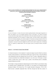 REGULATING INTERSTATE PASSENGER TRANSPORT BY MEANS OF INDEPENDENT AGENCIES:CHALLENGES TO THE INSTITUTIONAL DEVELOPMENT OF ROAD PASSENGER TRANSPORT IN BRAZIL AnísioBrasileiro Department of Civil Engineering Federal Unive