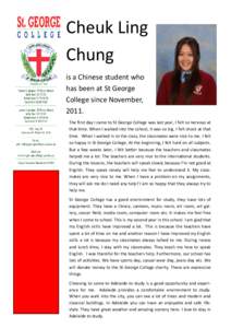 Cheuk Ling Chung is a Chinese student who has been at St George College since November, 2011.