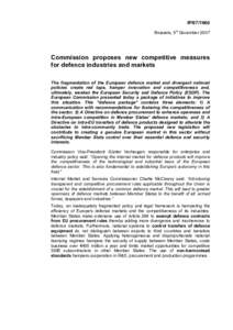 IP[removed]Brussels, 5th December 2007 Commission proposes new competitive measures for defence industries and markets The fragmentation of the European defence market and divergent national
