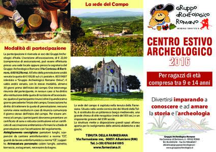 La sede del Campo  CENTRO ESTIVO ARCHEOLOGICO 2016