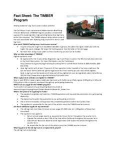 Fact Sheet: The TIMBER Program Helping California’s log truck owners reduce pollution The Carl Moyer Truck Improvement/Modernization Benefitting Emission Reductions (TIMBER) Program provides a streamlined approach for 