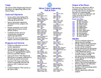 Vision The Silicon Valley Engineering Council is the alliance for engineering leaders in the Silicon Valley.  Goals and Objectives