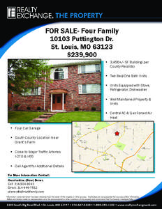 FOR SALE- Four Family[removed]Puttington Dr. St. Louis, MO 63123 $239,900 • 3,456+/- SF Building (per County Records)