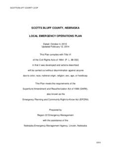 SCOTTS BLUFF COUNTY LEOP  SCOTTS BLUFF COUNTY, NEBRASKA LOCAL EMERGENCY OPERATIONS PLAN Dated: October 4, 2010 Updated February 12, 2014