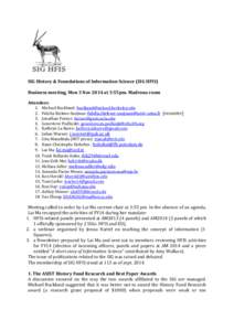 SIG History & Foundations of Information Science (SIG HFIS) Business meeting, Mon 3 Nov 2014 at 3:55pm. Madrona room Attendees: 1. Michael Buckland:  2. Fidelia Ibekwe-SanJuan: fidelia.ibekwe