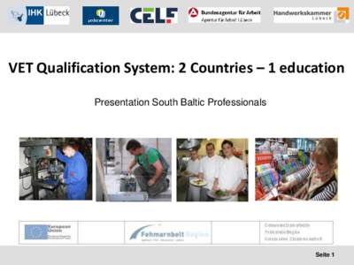 VET Qualification System: 2 Countries – 1 education Presentation South Baltic Professionals Seite 1  Partners