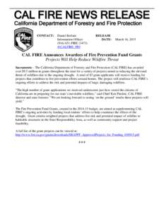 CA L FI RE NE WS RE L E A S E California Department of Forestry and Fire Protection CONTACT: Daniel Berlant Information Officer