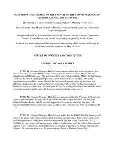 MINUTES OF THE MEETING OF THE COUNCIL OF THE CITY OF WATERVLIET THURSDAY, JUNE 2, 2016 AT 7:00 P.M. The meeting was called to order by Mayor Michael P. Manning at 7:00 P.M. Roll call showed that Mayor Michael P. Manning,