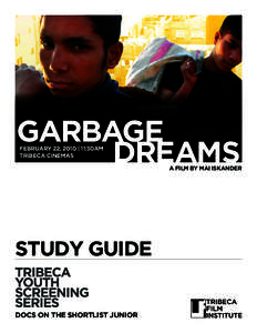 GARBAGE DREAMS february 22, 2010 | 11:30AM Tribeca cinemas  A FILM BY MaI ISKANDER