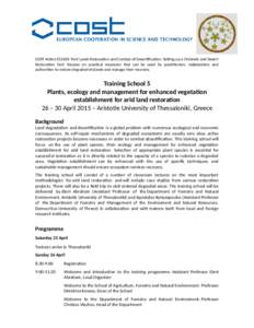 COST Acton ES1104 ‘Arid Lands Restoraton and Combat of Desertfcaton: Setng up a Drylands and Desert Restoraton Hub’ focuses on practcal measures that can be used by practtoners, stakeholders and authorites to restore
