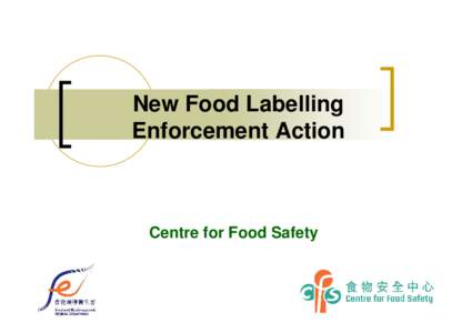 New Food Labelling Enforcement Action Centre for Food Safety  Background