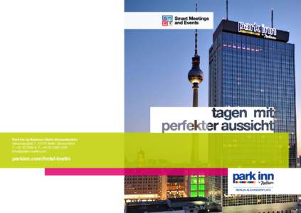 tagen mit perfekter aussicht Park Inn by Radisson Berlin Alexanderplatz Alexanderplatz 7, 10178 Berlin, Deutschland T: +, F: + 