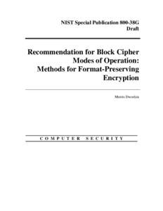 Draft Special Publication 800-38G, Recommendation for Block Cipher Modes of Operation: Methods for Format-Preserving Encryption