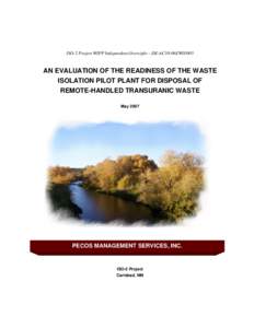 ISO-2 Project WIPP Independent Oversight – DE-AC30-06EW03005  AN EVALUATION OF THE READINESS OF THE WASTE ISOLATION PILOT PLANT FOR DISPOSAL OF REMOTE-HANDLED TRANSURANIC WASTE May 2007