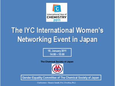 The IYC International Women’s Networking Event in Japan 18, January:00 – 15:00 The Chemical Society of Japan