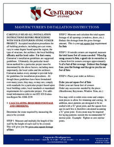 MANUFACTURER’S INSTALLATION INSTRUCTIONS CAREFULLY READ ALL INSTALLATION INSTRUCTIONS BEFORE PROCEEDING WITH YOUR CENTURION STONE VENEER PROJECT. Accepted installation procedures for all building products, including pr