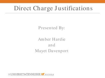 Direct Charge Justifications Presented By: Amber Hardie and Mayet Davenport