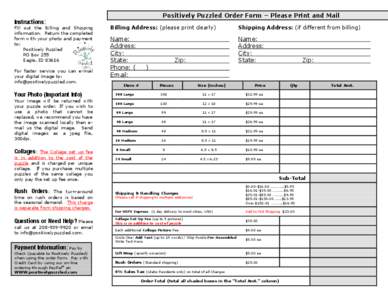 Instructions:  Fill out the Billing and Shipping information. Return the completed form with your photo and payment to: