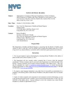 NOTICE OF PUBLIC HEARING Subject: Opportunity to Comment on Proposed Amendment of Article 43 (SchoolBased Programs for Children Ages Three Through Five) and Article 47 (Day Care Services) of the New York City Health Code
