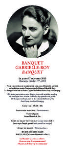 BANQUET GABRIELLE-ROY BANQUET Le jeudi 17 octobre 2013 Thursday, October 17 th, 2013 Nous vous invitons à vous joindre à nous pour clôturer les activités