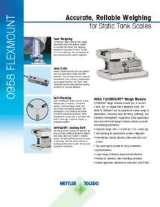 0958 FLEXMOUNT  Accurate, Reliable Weighing for Static Tank Scales Tank Weighing FLEXMOUNT weigh modules offer rugged