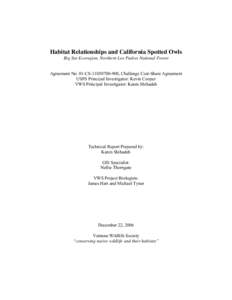 Habitat Relationships and California Spotted Owls Big Sur Ecoregion, Northern Los Padres National Forest Agreement No. 01-CS[removed], Challenge Cost-Share Agreement USFS Principal Investigator: Kevin Cooper VWS Prin