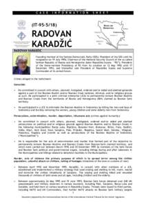 Republika Srpska / Croatian War of Independence / Serbian war crimes / Bosnian War / Kosovo War / Radovan Karadžić / Ratko Mladić / Zdravko Tolimir / International Criminal Tribunal for the former Yugoslavia / Bosnia and Herzegovina / Europe / Serbs of Bosnia and Herzegovina